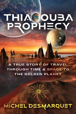 Thiaoouba Prophecy - Michel Desmarquet