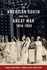 The American South and the Great War, 1914-1924 - 