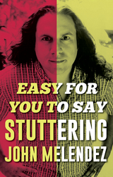 Easy For You To Say - "Stuttering" John Melendez
