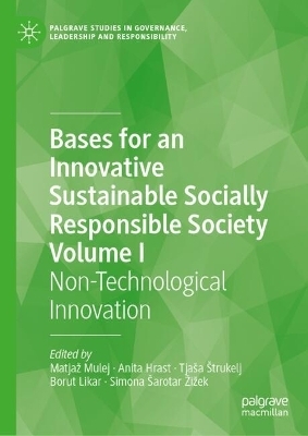 Bases for an Innovative Sustainable Socially Responsible Society Volume I