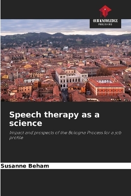 Speech therapy as a science - Susanne Beham