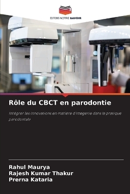 R&ocirc;le du CBCT en parodontie - Rahul Maurya, Rajesh Kumar Thakur, Prerna Kataria
