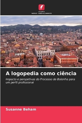 A logopedia como ci&ecirc;ncia - Susanne Beham