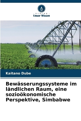 Bewässerungssysteme im ländlichen Raum, eine sozioökonomische Perspektive, Simbabwe
