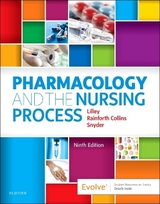 Pharmacology and the Nursing Process - Lilley, Linda Lane; Collins, Shelly Rainforth; Snyder, Julie S.