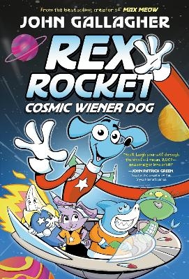 Rex Rocket: Cosmic Wiener Dog - John Gallagher