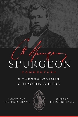 Spurgeon Commentary: 2 Thessalonians, 2 Timothy, Titus - Charles Haddon Spurgeon