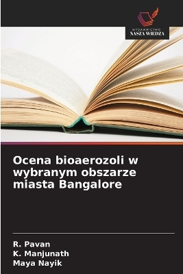 Ocena bioaerozoli w wybranym obszarze miasta Bangalore - R Pavan, K Manjunath, Maya Nayik