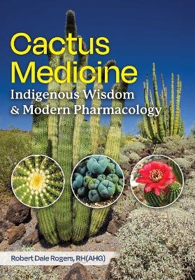Cactus Medicine - Robert Dale Rogers