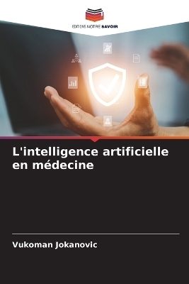 L'intelligence artificielle en m&eacute;decine - Vukoman Jokanovic