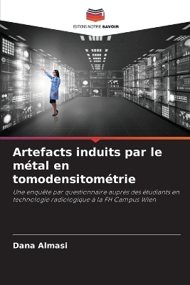 Artefacts induits par le m&eacute;tal en tomodensitom&eacute;trie - Dana Almasi