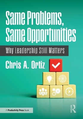 Same Problems, Same Opportunities - Chris A. Ortiz