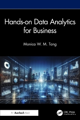 Hands-on Data Analytics for Business - Monica W. M. Tang