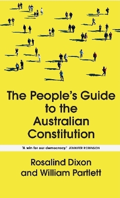 The People's Guide to the Australian Constitution - Rosalind Dixon, William Partlett