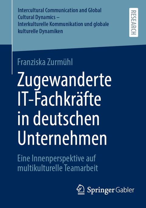 Zugewanderte IT-Fachkräfte in deutschen Unternehmen - Franziska Zurmühl