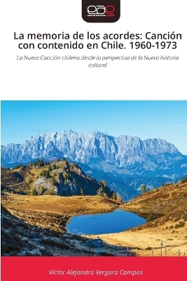 La memoria de los acordes - V&iacute;ctor Alejandro Vergara Campos