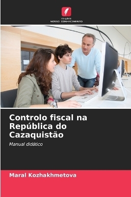 Controlo fiscal na Rep&uacute;blica do Cazaquist&atilde;o - Maral Kozhakhmetova