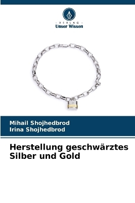 Herstellung geschwärztes Silber und Gold