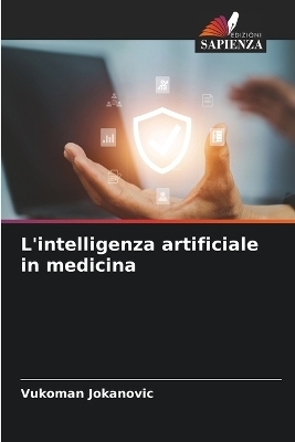 L'intelligenza artificiale in medicina - Vukoman Jokanovic