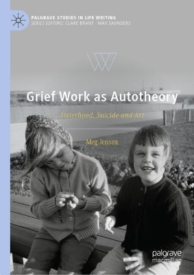 Grief Work as Autotheory - Meg Jensen