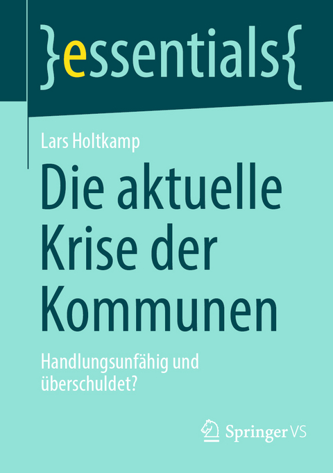 Die aktuelle Krise der Kommunen - Lars Holtkamp