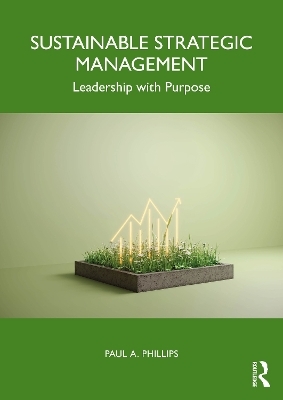 Sustainable Strategic Management - Paul A. Phillips
