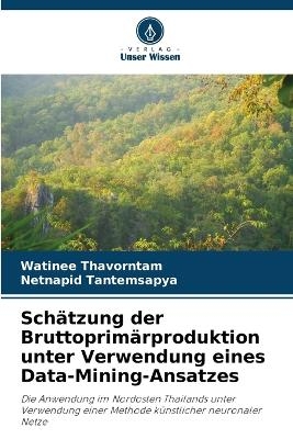 Sch&auml;tzung der Bruttoprim&auml;rproduktion unter Verwendung eines Data-Mining-Ansatzes - Watinee Thavorntam, Netnapid Tantemsapya