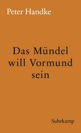 Das M&uuml;ndel will Vormund sein - Peter Handke