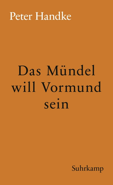 Das M&uuml;ndel will Vormund sein - Peter Handke