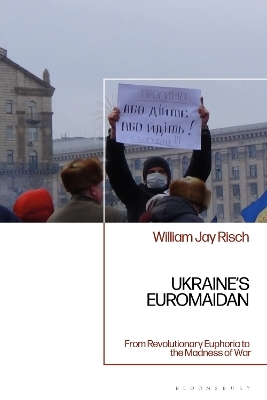 Ukraine&rsquo;s Euromaidan - Professor William Jay Risch