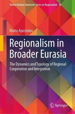 Regionalism in Broader Eurasia - Mario Apostolov