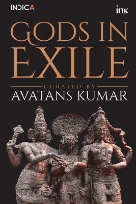 Gods in Exile (export ) -  Avatans Kumar (Curator)