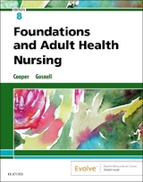 Foundations and Adult Health Nursing - Cooper, Kim; Gosnell, Kelly