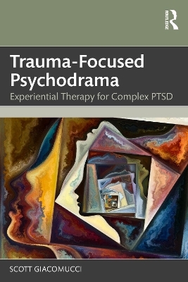 Trauma-Focused Psychodrama - Scott Giacomucci
