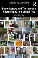 Phototherapy and Therapeutic Photography in a Digital Age - Loewenthal, Del