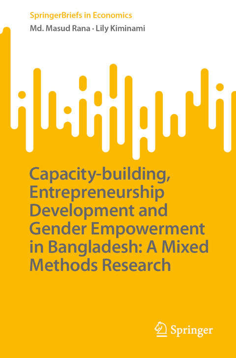 Capacity-building, Entrepreneurship Development and Gender Empowerment in Bangladesh: A Mixed Methods Research - Md. Masud Rana, Lily Kiminami