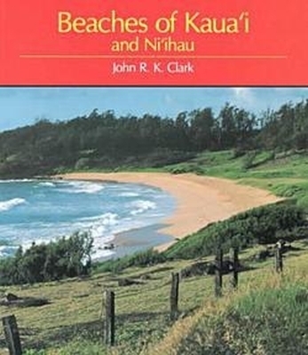 Beaches of Kaua'i and Ni'ihau - John R. K. Clark