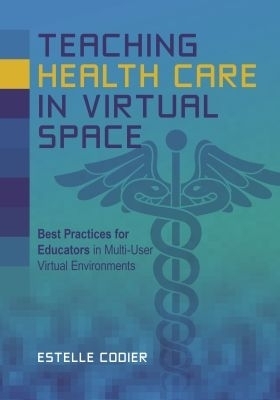 Teaching Health Care in Virtual Space - Estelle Codier