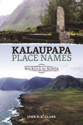 Kalaupapa Place Names - John R. K. Clark