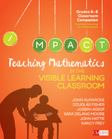 Teaching Mathematics in the Visible Learning Classroom, Grades 6-8 - John T. Almarode, Douglas Fisher, Joseph Assof, Sara Delano Moore, John Hattie, Nancy Frey