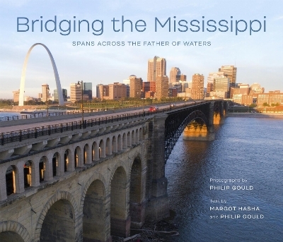 Bridging the Mississippi - Philip Gould, Margot H. Hasha