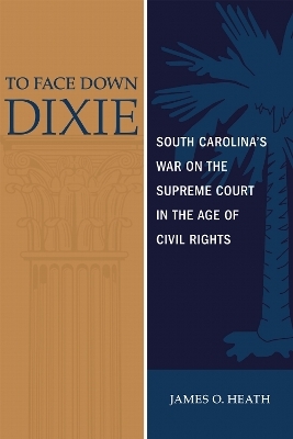 To Face Down Dixie - James O. Heath
