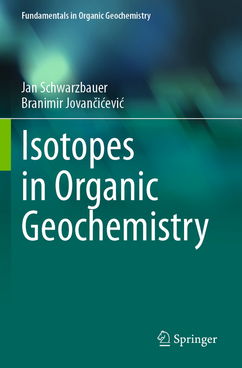 Isotopes in Organic Geochemistry - Jan Schwarzbauer, Branimir Jovančićević
