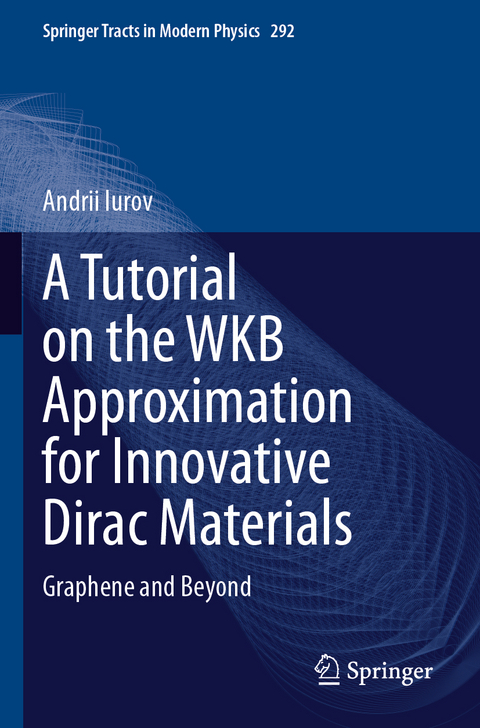 A Tutorial on the WKB Approximation for Innovative Dirac Materials - Andrii Iurov