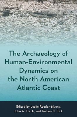 The Archaeology of Human-Environmental Dynamics on the North American Atlantic Coast - 