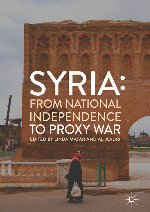 Syria: From National Independence to Proxy War - 