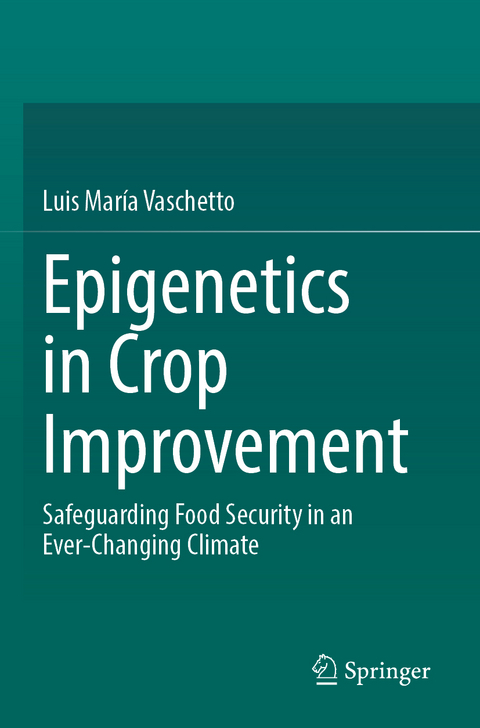 Epigenetics in Crop Improvement - Luis Mar&iacute;a Vaschetto