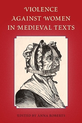 Violence Against Women in Medieval Texts - 