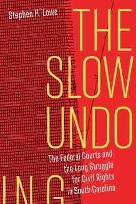 The Slow Undoing - Stephen H. Lowe