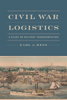 Civil War Logistics - Earl J. Hess